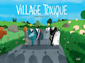 Village toxique [nouvelle édition]